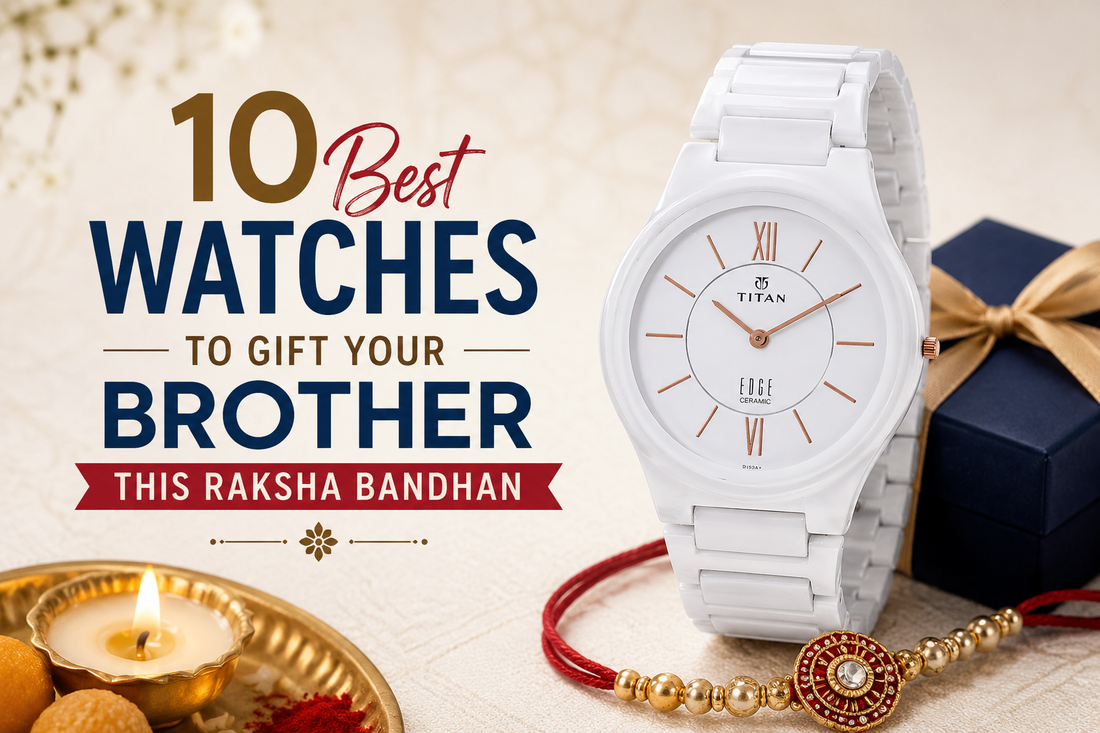 10 Best Watches to Gift Your Brother This Raksha Bandhan